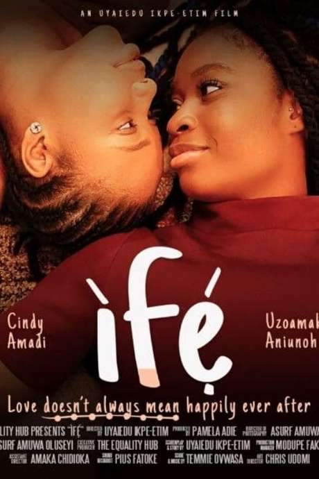 Love doesn’t always mean happily ever after Ìfé and Adaora fall in love over a 3-day date, but will their love withstand the realities of being lesbian in Nigeria?